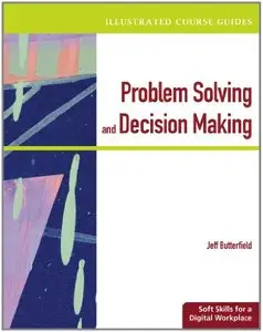 Illustrated Course Guides: Problem-Solving and Decision Making - Soft Skills for a Digital Workplace