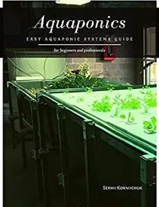 Aquaponics: Easy Aquaponic Systems Guide