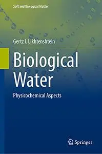 Biological Water: Physicochemical Aspects (Repost)