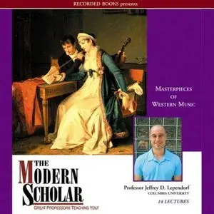 Masterpieces of Western Music (The Modern Scholar) (Audiobook)