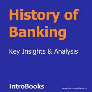 «History of Banking» by Introbooks Team