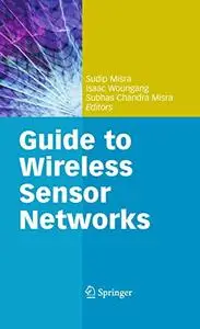 Guide to Wireless Sensor Networks (Repost)
