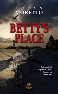 Susan Moretto - Betty's Place