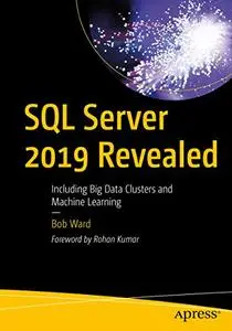 SQL Server 2019 Revealed: Including Big Data Clusters and Machine Learning (repost)