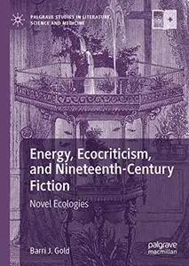 Energy, Ecocriticism, and Nineteenth-Century Fiction: Novel Ecologies