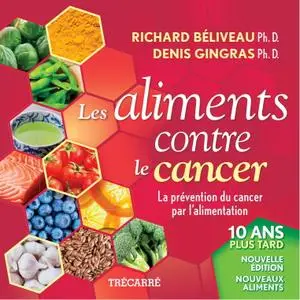 Richard Béliveau, "Les aliments contre le cancer : La prévention du cancer par l'alimentation"