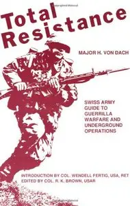 Total Resistance by Major H. von Dach (1958) [Guerilla Warfare] (repost)
