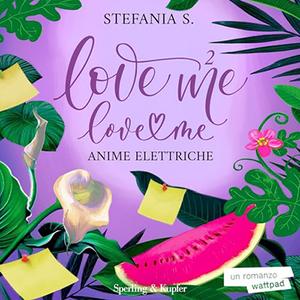 «Anime elettriche? Love Me Love Me 2» by Stefania S.