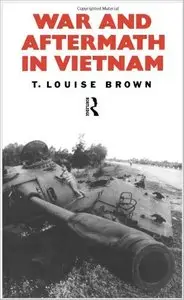 War and Aftermath in Vietnam by T. Louise Brown