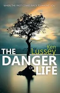 «The Danger of Life» by Ken Lussey