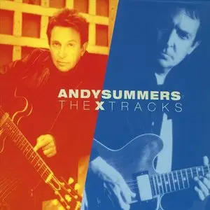 Andy Summers - The X Tracks (2005)
