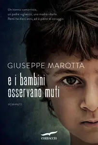 Giuseppe Marotta - E i bambini osservano muti