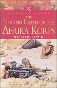 Life and Death of the Afrika Korps