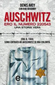 Denis Avey - Auschwitz. Ero il numero 220543