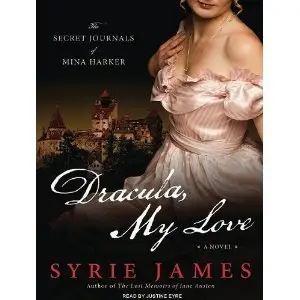 Dracula, My Love: The Secret Journals of Mina Harker - Syrie James