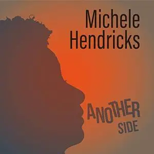 Michele Hendricks - Another Side (2019) [Official Digital Download]