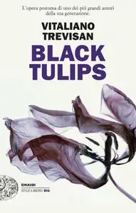 Vitaliano Trevisan - Black Tulips