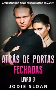 «Atrás de Portas Fechadas» by Jodie Sloan