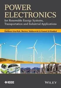 Power Electronics for Renewable Energy Systems, Transportation and Industrial Applications (repost)