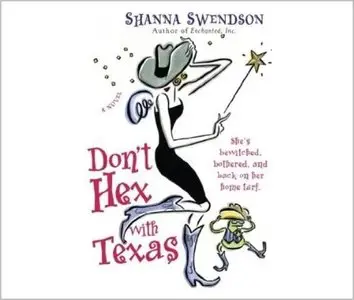 Shanna Swendson - Enchanted, Inc, Book 4 - Don't Hex With Texas