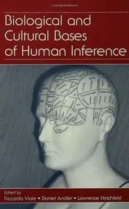 Biological and Cultural Bases of Human Inference