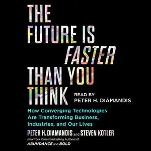 The Future Is Faster Than You Think [Audiobook]