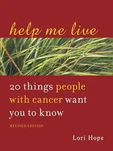 Help Me Live: 20 Things People with Cancer Want You to Know (repost)