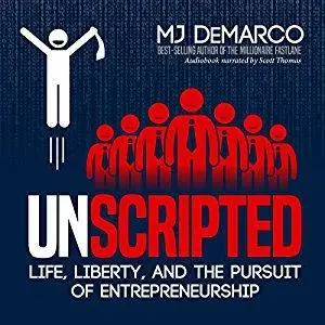 Unscripted: Life, Liberty, and the Pursuit of Entrepreneurship [Audiobook]