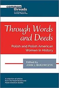 Through Words and Deeds: Polish and Polish American Women in History