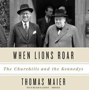 When Lions Roar: The Churchills and the Kennedys [Audiobook]