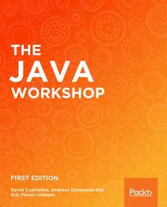 The Java Workshop: A practical, no-nonsense guide to Java