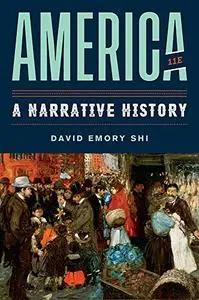 America: A Narrative History (Eleventh Edition)