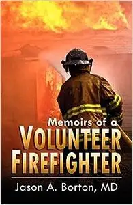 Memoirs of a Volunteer Firefighter