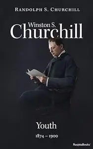 Winston S. Churchill: Youth, 1874-1900