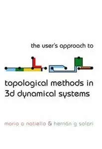 The User's Approach to Topological Methods in 3D Dynamical Systems [Repost]