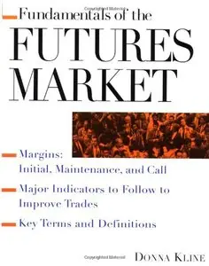 Fundamentals of the Futures Market by Donna Kline [Repost]