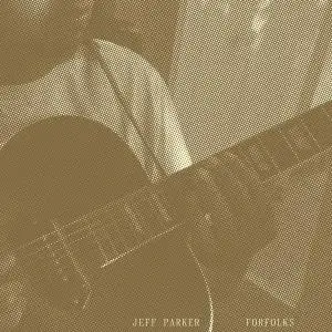 Jeff Parker - Forfolks (2021) [Official Digital Download]