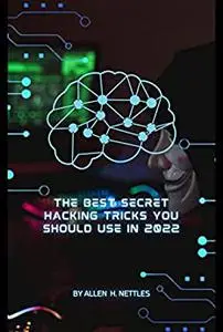 The Best Secret hacking tricks you should use in 2022