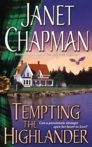 «Tempting the Highlander» by Janet Chapman