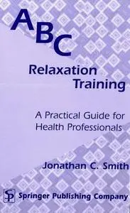 ABC Relaxation Training: A Practical Guide for Health Professionals