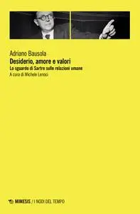 Adriano Bausola - Desiderio, amore e valori