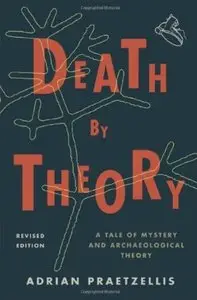 Death by Theory: A Tale of Mystery and Archaeological Theory [Repost]