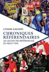 Lysiane Gagnon, "Chroniques référendaires: Les leçons des référendums de 1980 et 1995"