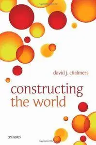 Constructing the World (Repost)