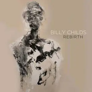 Billy Childs - Rebirth (2017) [Official Digital Download 24-bit/96kHz]
