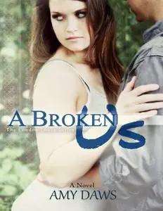 «A Broken Us» by Amy Daws