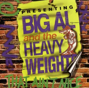 Big Al & The Heavyweights - That Ain't Nice (2003) [Re-Up]