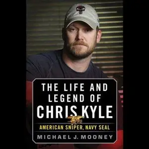 The Life and Legend of Chris Kyle: American Sniper, Navy SEAL  (Audiobook)