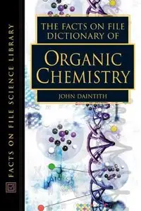 The Facts on File Dictionary of Organic Chemistry (Facts on File Science Dictionary) by John Daintith