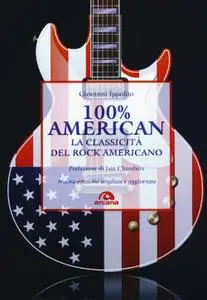 Giovanni Ippolito - 100% American. La classicità del rock americano